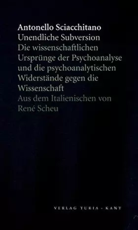 Couverture du produit · Unendliche Subversion: Die wissenschaftlichen Ursprünge der Psychoanalyse und die psychoanalytischen Widerstände gegen die Wiss