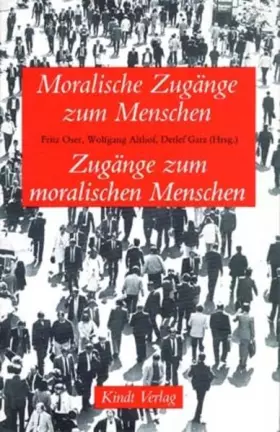 Couverture du produit · Moralische Zugänge zum Menschen - Zugänge zum moralischen Menschen: Beiträge zur Entstehung moralischer Identität