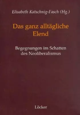 Couverture du produit · Das ganz alltägliche Elend: Begegnungen im Schatten des Neoliberalismus