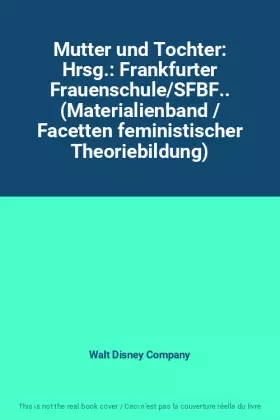 Couverture du produit · Mutter und Tochter: Hrsg.: Frankfurter Frauenschule/SFBF.. (Materialienband / Facetten feministischer Theoriebildung)