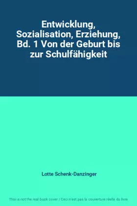 Couverture du produit · Entwicklung, Sozialisation, Erziehung, Bd. 1 Von der Geburt bis zur Schulfähigkeit