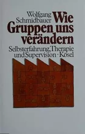 Couverture du produit · Wie Gruppen uns verändern. Selbsterfahrung, Therapie und Supervision