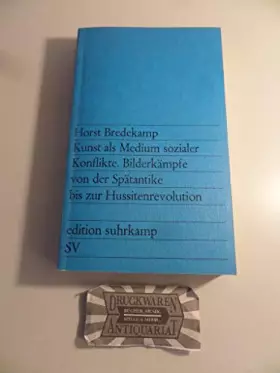 Couverture du produit · Kunst als Medium sozialer Konflikte : Bilderkämpfe von der Spätantike bis z. Hussitenrevolution.