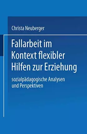 Couverture du produit · Fallarbeit im Kontext flexibler Hilfen zur Erziehung: Sozialpädagogische Analysen Und Perspektiven (Duv Sozialwissenschaft) (Ge