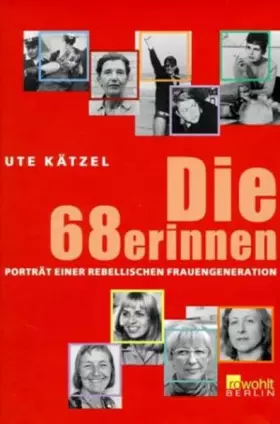 Couverture du produit · Die 68erinnen: Porträt einer rebellischen Frauengeneration