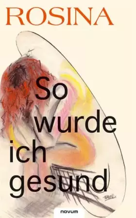 Couverture du produit · ROSINA - So wurde ich gesund, HIV-Befreiung, mächtige Einflüsse und deren Auswirkung