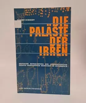 Couverture du produit · Die Paläste der Irren. Kritische Betrachtungen zur Lebenssituation geistig behinderter Menschen in Österreich