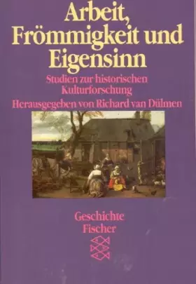 Couverture du produit · Arbeit, Frömmigkeit und Eigensinn: Studien zur historischen Kulturforschung II