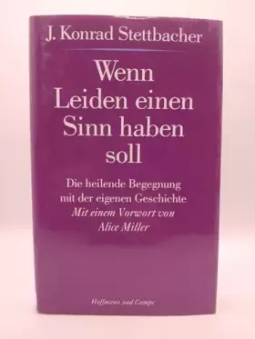 Couverture du produit · Wenn Leiden einen Sinn haben soll. Die heilende Begegnung mit der eigenen Geschichte