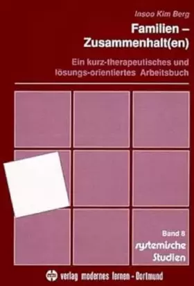 Couverture du produit · Familien-Zusammenhalt(en): Ein kurz-therapeutisches und lösungs-orientiertes Arbeitsbuch (Systemische Studien)