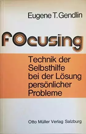 Couverture du produit · Focusing. Technik der Selbsthilfe bei der Lösung persönlicher Probleme
