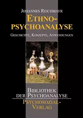 Couverture du produit · Ethnopsychoanalyse. Geschichte, Konzepte, Anwendungen