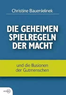 Couverture du produit · Die geheimen Spielregeln der Macht: und die Illusionen der Gutmenschen