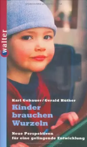 Couverture du produit · Kinder brauchen Wurzeln: Neue Perspektiven für eine gelungene Kindheit