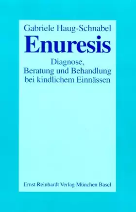 Couverture du produit · Enuresis: Diagnose, Beratung und Behandlung bei kindlichem Einnässen: Diagnose, Beratung und Behandlung bei kindlichem Einnässe