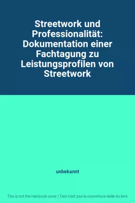 Couverture du produit · Streetwork und Professionalität: Dokumentation einer Fachtagung zu Leistungsprofilen von Streetwork