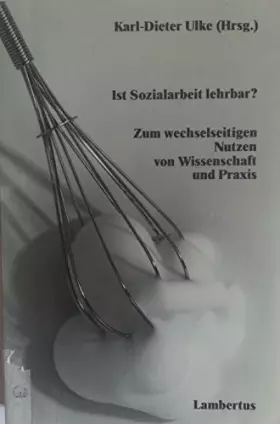 Couverture du produit · Ist Sozialarbeit lehrbar? Zum wechselseitigen Nutzen von Wissenschaft und Praxis