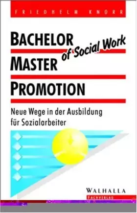 Couverture du produit · Bachelor of Social Work, Master, Promotion: Neue Wege in der Ausbildung für Sozialarbeiter
