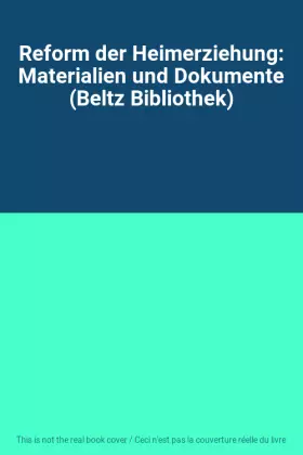Couverture du produit · Reform der Heimerziehung: Materialien und Dokumente (Beltz Bibliothek)
