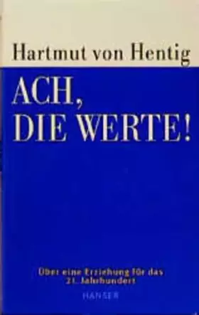 Couverture du produit · Ach, die Werte!: Ein öffentliches Bewußtsein von zwiespältigen Aufgaben. Über eine Erziehung für das 21. Jahrhundert