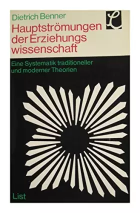 Couverture du produit · Hauptströmungen der Erziehungswissenschaft. Eine Systematik traditioneller und moderner Theorien