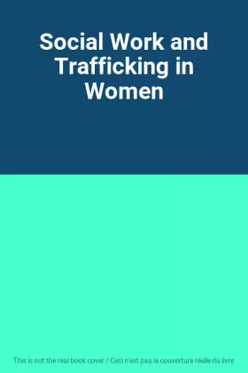 Couverture du produit · Social Work and Trafficking in Women