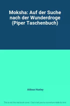 Couverture du produit · Moksha: Auf der Suche nach der Wunderdroge (Piper Taschenbuch)