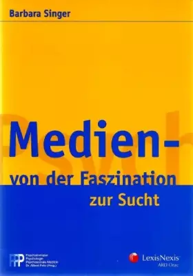 Couverture du produit · Medien - Von der Faszination zur Sucht (Psychotherapie /Psychologie /Psychosoziale Medizin)