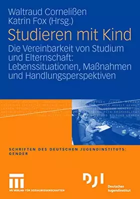 Couverture du produit · Studieren mit Kind: Die Vereinbarkeit von Studium und Elternschaft: Lebenssituationen, Maßnahmen und Handlungsperspektiven (DJI