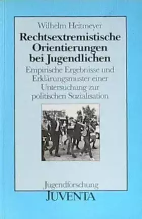 Couverture du produit · RechtsextremistischeOrientierungen bei Jugendlichen : empirische Ergebnisse und Erklärungsmuster einer Untersuchung zur politis