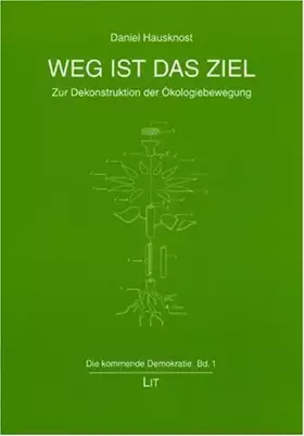 Couverture du produit · Weg ist das Ziel: Zur Dekonstruktion der Ökologiebewegung