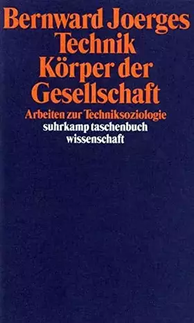 Couverture du produit · Technik – Körper der Gesellschaft: Arbeiten zur Techniksoziologie (suhrkamp taschenbuch wissenschaft)