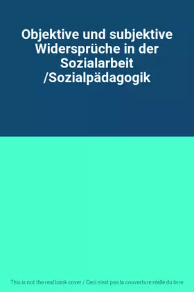 Couverture du produit · Objektive und subjektive Widersprüche in der Sozialarbeit /Sozialpädagogik