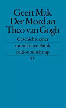 Couverture du produit · Der Mord an Theo van Gogh: Geschichte einer moralischen Panik (edition suhrkamp)