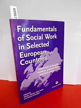 Couverture du produit · Fundamentals of social work in selected European countries: Historical and political context, present theory, practice, perspec