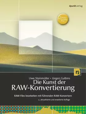 Couverture du produit · Die Kunst der RAW-Konvertierung: RAW-Files bearbeiten mit führenden RAW-Konvertern