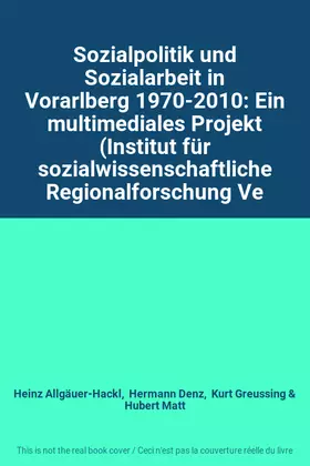 Couverture du produit · Sozialpolitik und Sozialarbeit in Vorarlberg 1970-2010: Ein multimediales Projekt (Institut für sozialwissenschaftliche Regiona