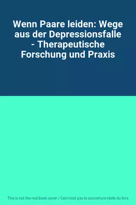 Couverture du produit · Wenn Paare leiden: Wege aus der Depressionsfalle - Therapeutische Forschung und Praxis