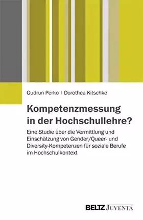 Couverture du produit · Kompetenzmessung in der Hochschullehre?: Eine Studie über die Vermittlung und Einschätzung von Gender/Queer- und Diversity-Komp