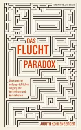 Couverture du produit · Das Fluchtparadox: Über unseren widersprüchlichen Umgang mit Vertreibung und Vertriebenen