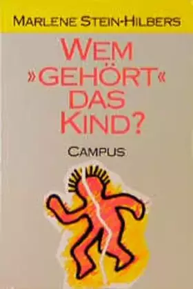 Couverture du produit · Wem »gehört« das Kind?: Neue Familienstrukturen und veränderte Eltern-Kind-Beziehungen