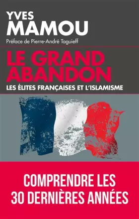 Couverture du produit · Le grand abandon: Les élites françaises et l'islamisme