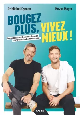 Couverture du produit · Bougez plus, vivez mieux !: Les conseils du médecin et du champion pour profiter des bienfaits du sport