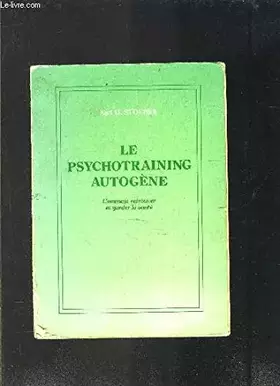 Couverture du produit · LE PSYCHOTRAINING AUTOGENE