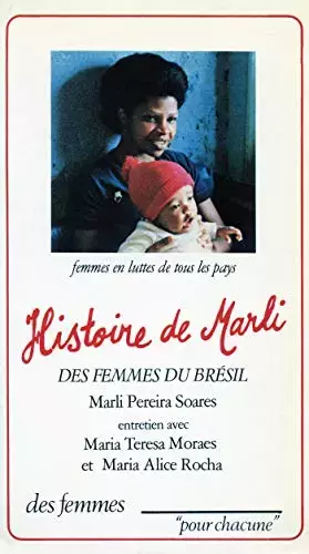 Couverture du produit · Histoire de Marli: Des femmes du Brésil , entretien de Maria Teresa Moares et Maria Alice Rocha