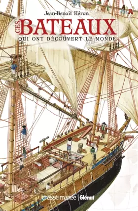 Couverture du produit · Ces bateaux qui ont découvert le monde