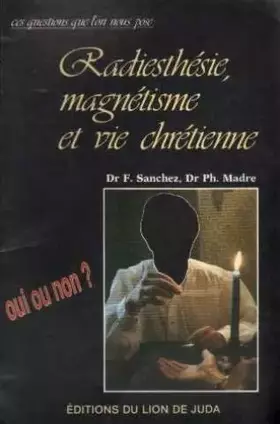 Couverture du produit · Radiesthésie, magnétisme et vie chrétienne