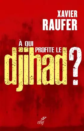 Couverture du produit · A qui profite le Djihad ?