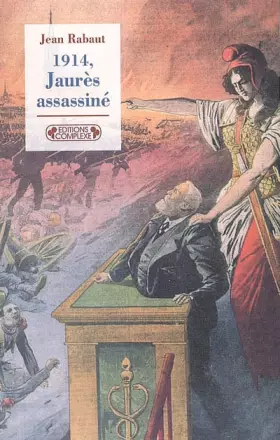 Couverture du produit · 1914, Jaurès assassiné
