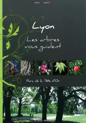 Couverture du produit · Lyon - Les arbres vous guident: Parc de la Tête d'Or